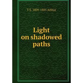 

Книга Light on shadowed paths