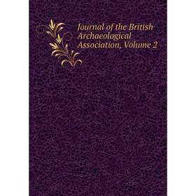 

Книга Journal of the British Archaeological Association, Volume 2