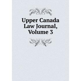 

Книга Upper Canada Law Journal, Volume 3