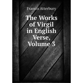 

Книга The Works of Virgil in English Verse, Volume 3