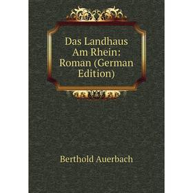 

Книга Das Landhaus Am Rhein: Roman (German Edition)