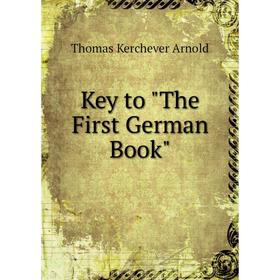 

Книга Key to The First German Book