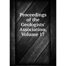 

Книга Proceedings of the Geologists' Association, Volume 17