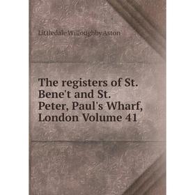 

Книга The registers of St. Bene't and St. Peter, Paul's Wharf, London Volume 41