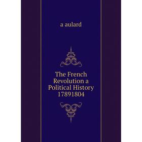 

Книга The French Revolution a Political History 17891804