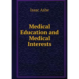 

Книга Medical Education and Medical Interests