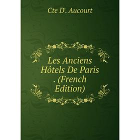 

Книга Les Anciens Hôtels De Paris