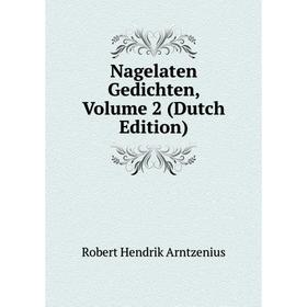 

Книга Nagelaten Gedichten, Volume 2