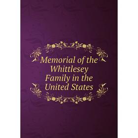 

Книга Memoria l of the Whittlesey Family in the United States