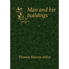 

Книга Man and his buildings