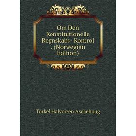 

Книга Om Den Konstitutionelle Regnskabs- Kontrol (Norwegian Edition)