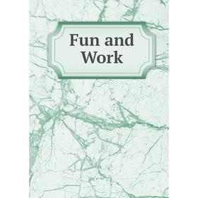 

Книга Fun and Work