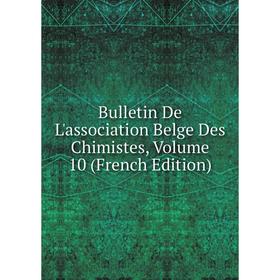

Книга Bulletin De L'association Belge Des Chimistes, Volume 10 (French Edition)