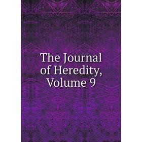 

Книга The Journal of Heredity, Volume 9