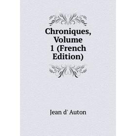 

Книга Chroniques, Volume 1 (French Edition)