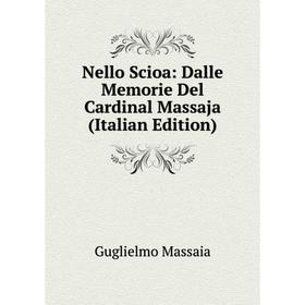 

Книга Nello Scioa: Dalle Memorie Del Cardinal Massaja