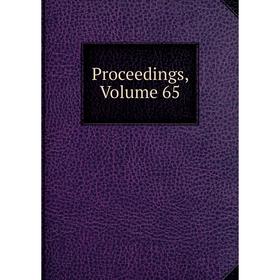 

Книга Proceedings, Volume 65