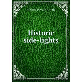 

Книга Historic side-lights