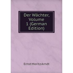 

Книга Der Wächter, Volume 1 (German Edition)