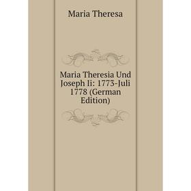 

Книга Maria Theresia Und Joseph Ii: 1773-Juli 1778