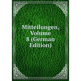 

Книга Mitteilungen, Volume 8