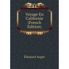 

Книга Voyage En Californie (French Edition)