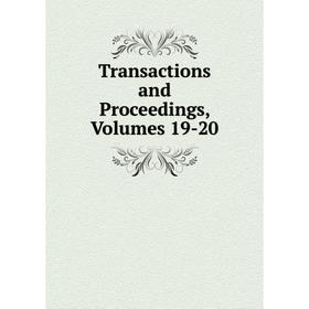 

Книга Transactions and Proceedings, Volumes 19-20