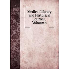 

Книга Medical Library and Historical Journal, Volume 4