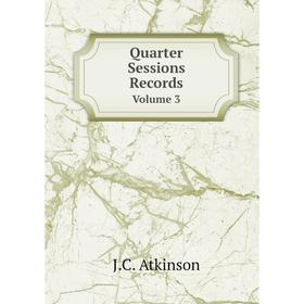 

Книга Quarter Sessions Records Volume 3
