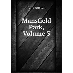 

Книга Mansfield Park, Volume 3