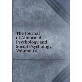 

Книга The Journal of Abnormal Psychology and Social Psychology, Volume 16