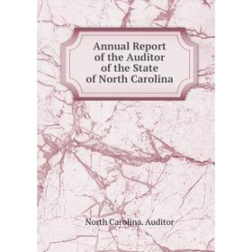

Книга Annual Report of the Auditor of the State of North Carolina