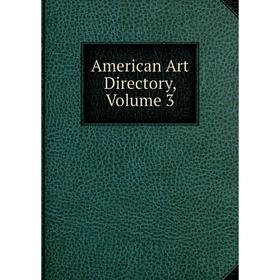

Книга American Art Directory, Volume 3