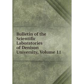 

Книга Bulletin of the Scientific Laboratories of Denison University, Volume 11