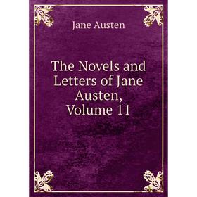 

Книга The Novels and Letters of Jane Austen, Volume 11
