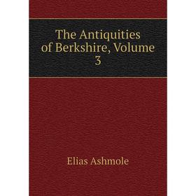 

Книга The Antiquities of Berkshire, Volume 3