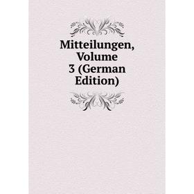 

Книга Mitteilungen, Volume 3