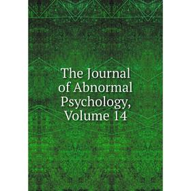 

Книга The Journal of Abnormal Psychology, Volume 14