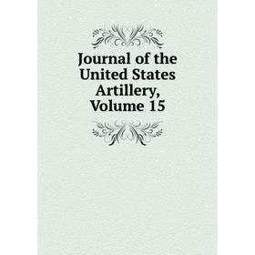 

Книга Journal of the United States Artillery, Volume 15
