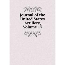

Книга Journal of the United States Artillery, Volume 13