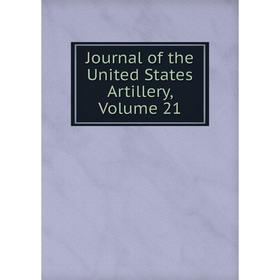 

Книга Journal of the United States Artillery, Volume 21
