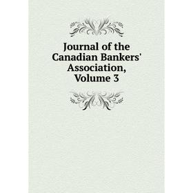 

Книга Journal of the Canadian Bankers' Association, Volume 3