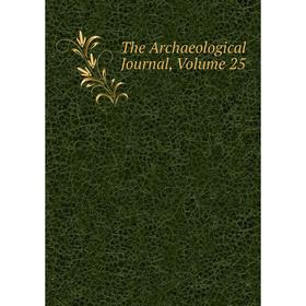 

Книга The Archaeological Journal, Volume 25