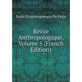 

Книга Revue Anthropologique, Volume 5 (French Edition)