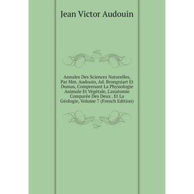 

Книга Annales Des Sciences Naturelles, Par Mm. Audouin