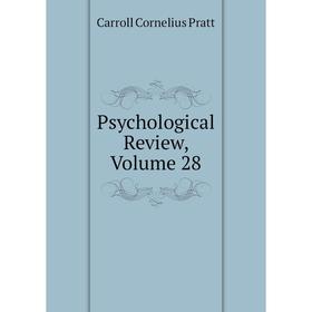 

Книга Psychological Review, Volume 28