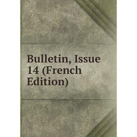 

Книга Bulletin, Issue 14 (French Edition)