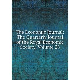 

Книга The Economic Journal: The Quarterly Journal of the Royal Economic Society, Volume 28