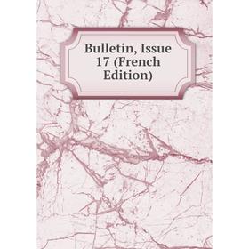 

Книга Bulletin, Issue 17 (French Edition)
