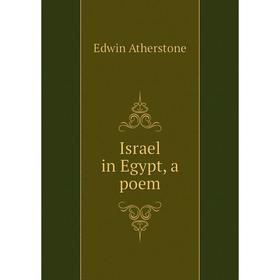

Книга Israel in Egypt, a poem